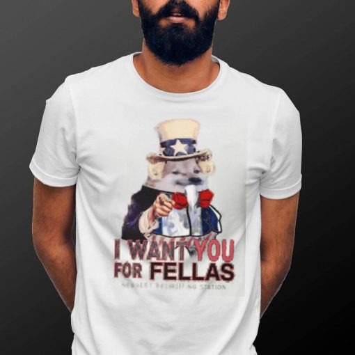 I Want You For Fellas Nearest Recruiting Station Shirt