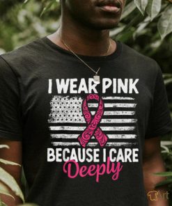 I Wear Pink because i Care Usa Flag Breast Cancer Awareness T Shirt