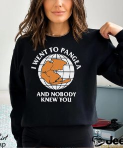 I Went To Pangea And Nobody Knew You 2023 Shirt