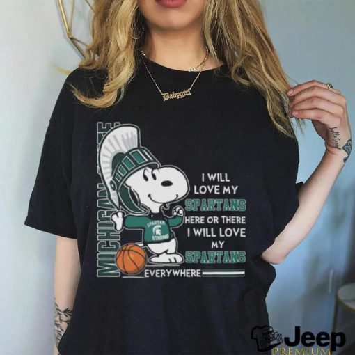 I Will Love My Spartans Here Or There I Will Love My Spartans Everywhere shirt,hoodie, tanktop, sweater, longsleeve tee