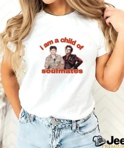 I am a child of soulmates shirt