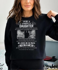 I am not a Perfect Daughter Shirt