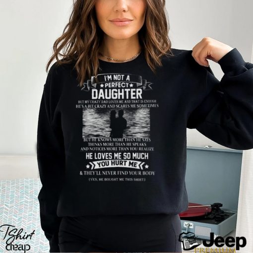 I am not a Perfect Daughter Shirt