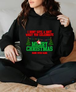 I don’t give a shit what youcelebrate merry Christmas shirt