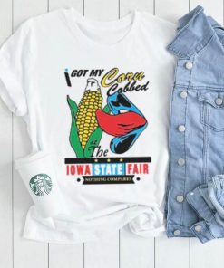 I got my corn cobbed at the Iowa State Fair shirt]