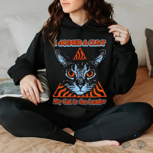 I joined a cult my cat is the leader shirt