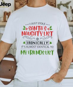 I just stole santa's naughty list Classic T Shirt