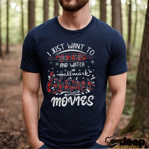 I just want to bake stuff and watch hallmark christmas movies cooking baking design png shirt