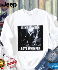 I like it when boys whimper shirt