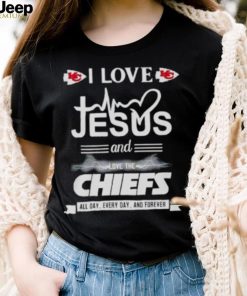 I love Jesus and love the Chiefs All day Every day and forever shirt