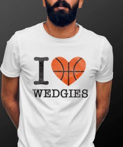 I love Wedgies basketball hoodie shirt