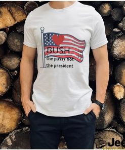 I love bush the busy not the president t shirt
