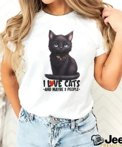 I love cats and maybe 3 people black cat cute kitty light colors cat mom t shirt