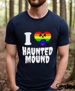 I love haunted mound pride shirt