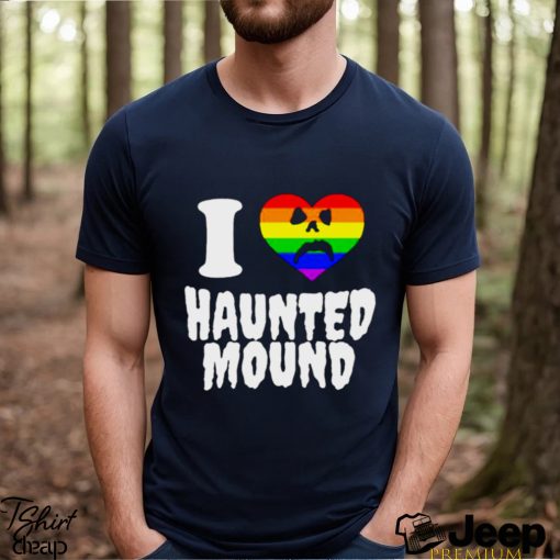 I love haunted mound pride shirt