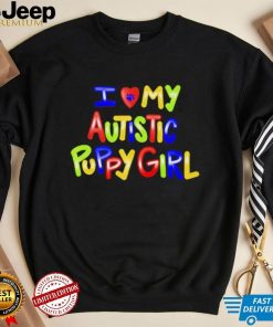 I love my autistic puppy girl shirt