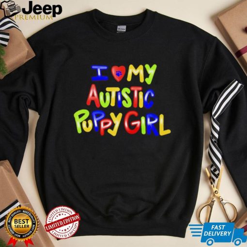 I love my autistic puppy girl shirt