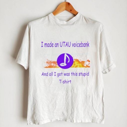 I made an UTAU voicebank and all I got was this stupid t shirt