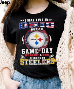 I may live in ohio but on game day my heart and soul belongs to steelers shirt