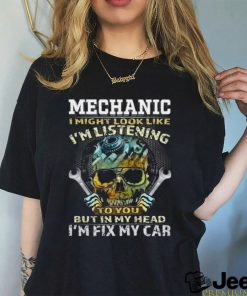 I might look like I'm listening to you but in my head I'm fix my car Classic T Shirt