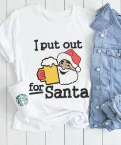 I put out beer for Santa Christmas t shirt