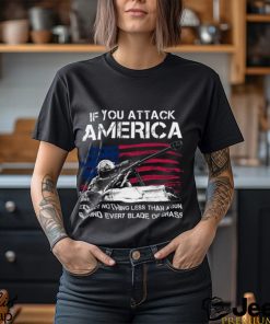 IF You Attack America Expect Nothing Less Than A Gun Behind Every Blade Of Grass Classic T Shirt