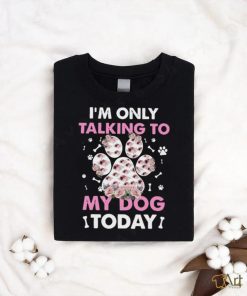 I_m Only Talking To My Dog Today Classic T Shirt