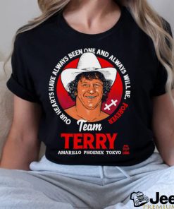 Terry Funk Team Terry our hearts have always been one and always will be forever Amarillo Phoenix Tokyo logo shirt