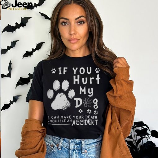 If Hurt My Dog Tshirt