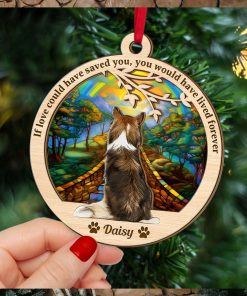 If Love Could Have Saved You, Gift For Dog Lover, Personalized Ornament, Heaven Dog Suncatcher Ornament, Gift Ideas