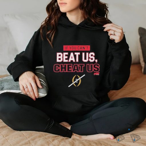 If You Can’t Beat Us, Cheat Us CFP Georgia Football shirt