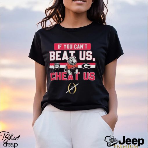 If You Can’t Beat Us Cheat Us Georgia Bulldogs Football T Shirt