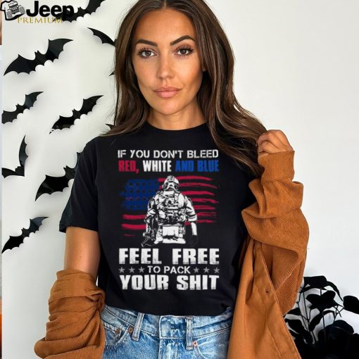 If You Don’t Bleed Red, White And Blue T Shirt