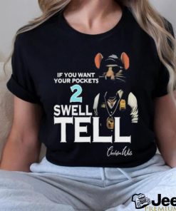 If You Want Your Pocket 2 Swell Tell T Shirt