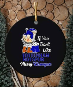 If you don’t like Tottenham Hotspur Merry Kissmyass ornament