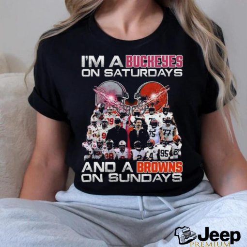 Im A Buckeyes On Saturdays And A Browns On Sundays T Shirt