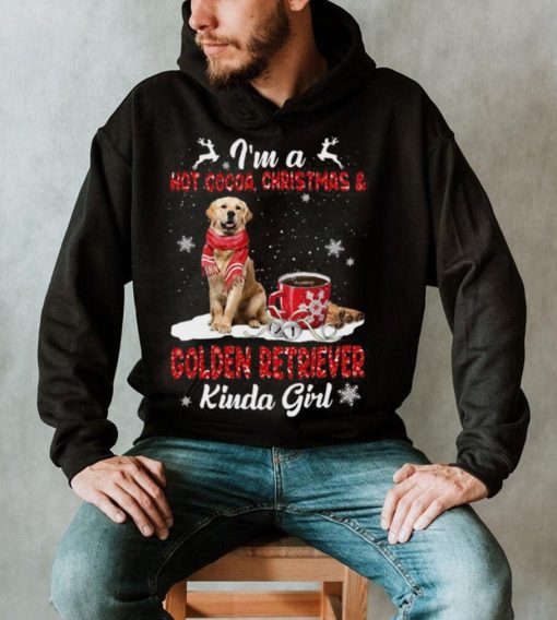 I’m A Hot Cocoa Christmas And Golden Retriever Kinda Girl Shirt