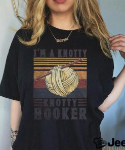 I’m A Knotty Knotty Hooker Vintage Shirt T Shirt