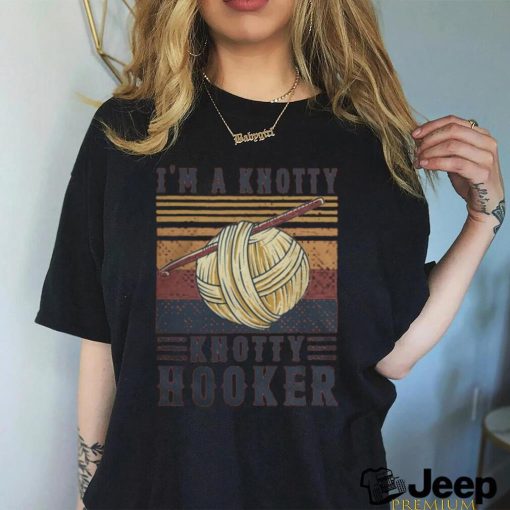 I’m A Knotty Knotty Hooker Vintage Shirt T Shirt