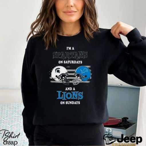 I’m A Michigan State Spartans On Saturdays And A Detroit Lions On Sundays 2023 shirt