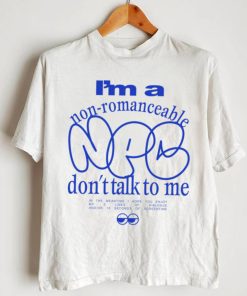 I'm A Non Romanceable NPC T Shirt