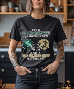 I’m A Tulane Green Wave On Saturdays And A New Orleans Saint On Sundays 2023 shirt