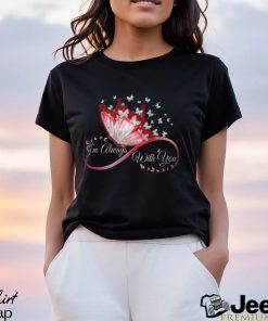 I'm Always With You Ladies T Shirt