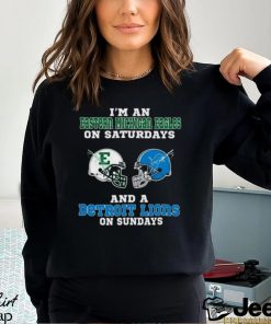 I’m An Eastern Michigan Eagles on Saturdays And A Detroit Lions On Sundays 2023 shirt