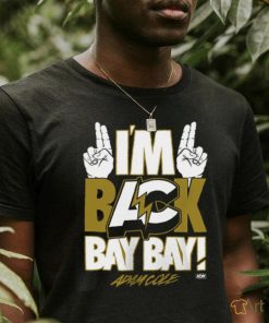 I’m Back BAY BAY shirt