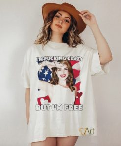 I’m Fucking Crazy But I’m Free Lana Del Rey Shirt