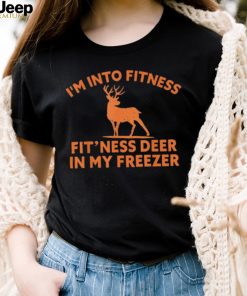 Im Into Fitness Fitness Deer In My Freezer Deer T Shirt