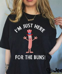 I’m Just Here For The Buns Patriotic Hot Dog T Shirt