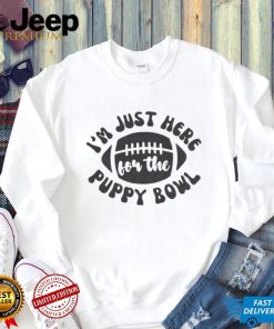 I’m Just Here For The Puppy Bowl Shirt