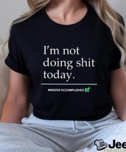 I'm Not Doing Shit Today Crewneck Sweatshirt